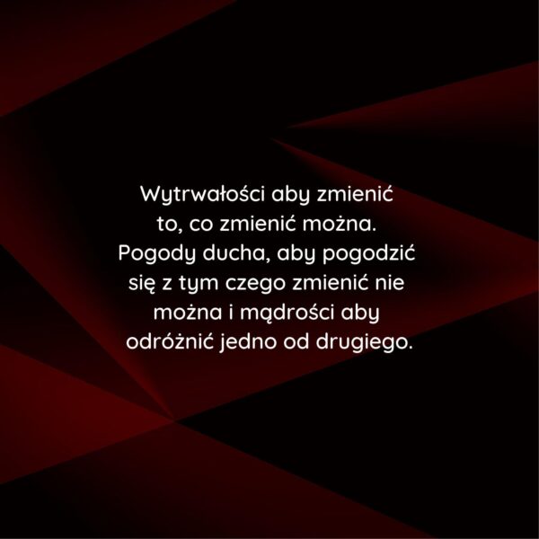 Cytat o wytrwałości, pogodzie ducha i mądrości na tle ciemnych geometrycznych kształtów.